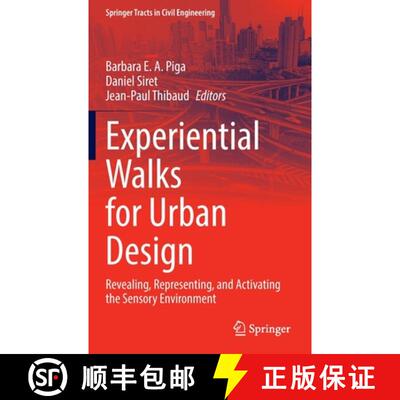 【3-4周达】Experiential Walks for Urban Design : Revealing, Representing, and Activating the Sensory ... [9783030766931]