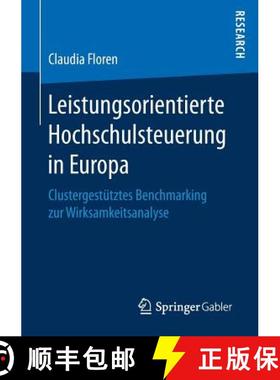 【3-4周达】Leistungsorientierte Hochschulsteuerung in Europa : Clustergestütztes Benchmarking zur Wi... [9783658159603]