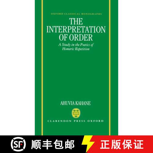 【3-4周达】精装 The Interpretation of Order: A Study in the Poetics of Homeric Repetition [9780198140771]