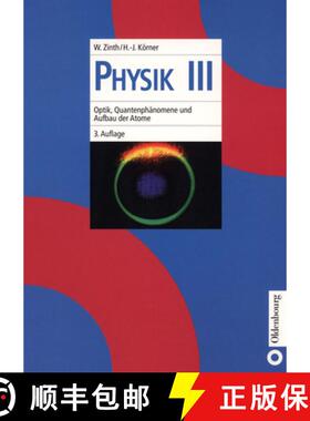 预订 Optik, Quantenphanomene Und Aufbau Der Atome [9783486240542]