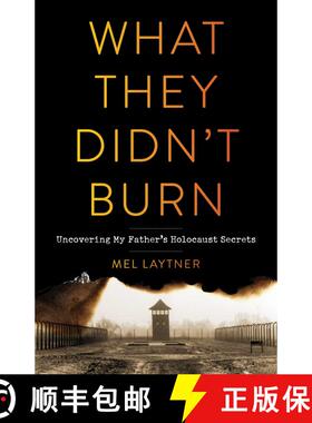 【3-4周达】What They Didn't Burn : Uncovering My Father's Holocaust Secrets [9781684631032]