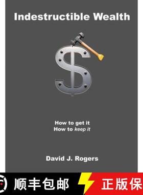 【3-4周达】Indestructible Wealth: How to Get It, How to Keep It [9781304096814]