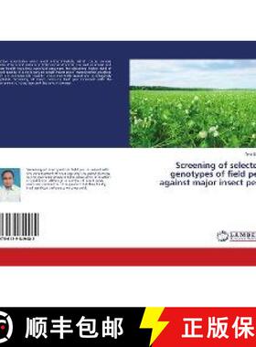预订 Screening of selected genotypes of field pea against major insect pest [9786139849482]