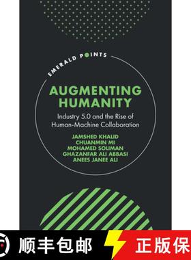 【3-4周达】Augmenting Humanity: Industry 5.0 and the Rise of Human-Machine Collaboration [9781837082773]