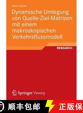 【3-4周达】Dynamische Umlegung von Quelle-Ziel-Matrizen mit einem makroskopischen Verkehrsflussmodell [9783834824080]