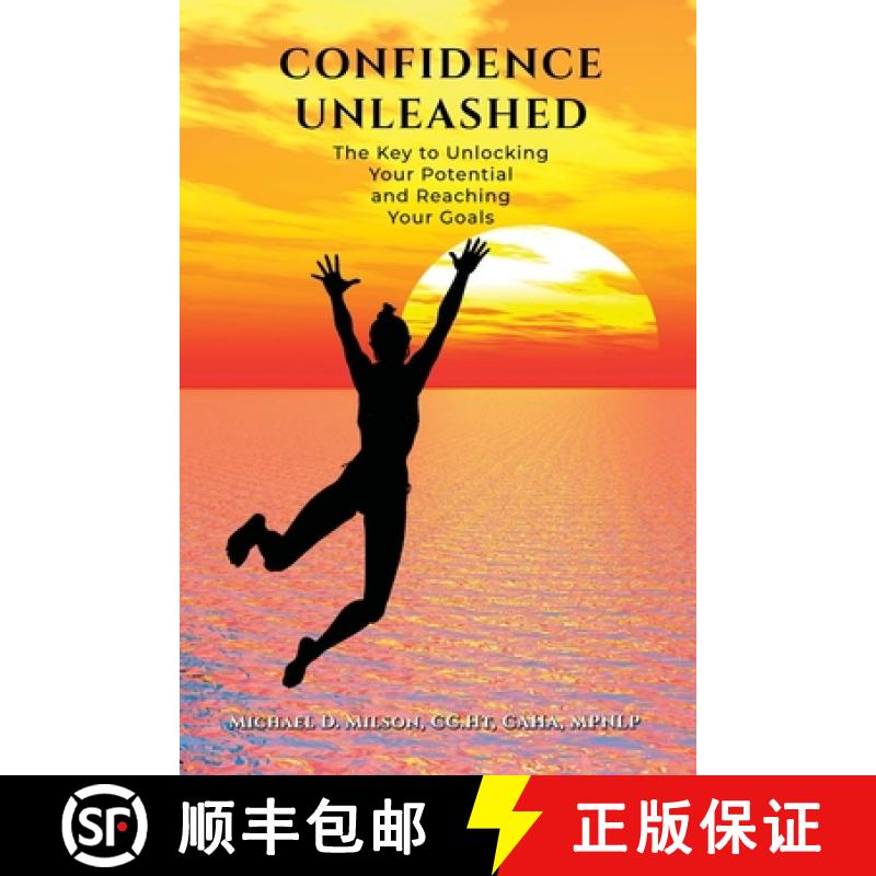 预订 Confidence Unleashed: The Key to Unlocking Your Potential and Reaching Your Goals [9781365907340]