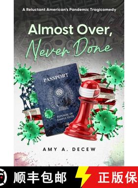 预订 Almost Over, Never Done: A Reluctant American's Pandemic Tragicomedy [9798887592473]