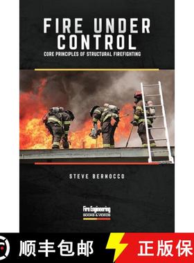 【3-4周达】Fire Under Control: Core Principles of Structural Firefighting [9781593704940]