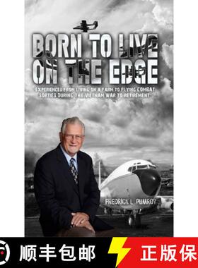 【3-4周达】Born To Live On The Edge: Experiences from living on a farm  to flying combat sorties in  ... [9781959173281]