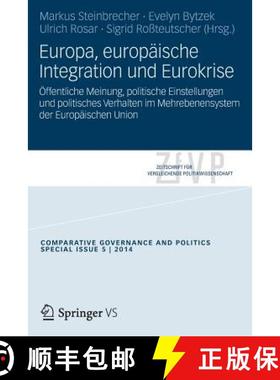 【3-4周达】Europa, Europaische Integration Und Eurokrise: OEffentliche Meinung, Politische Einstellun... [9783658053819]