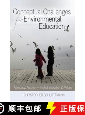 【3-4周达】Conceptual Challenges for Environmental Education : Advocacy, Autonomy, Implicit Education... [9781433110931]