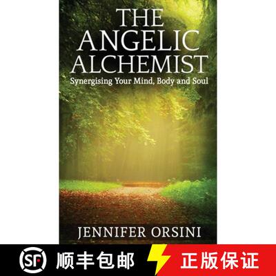 【3-4周达】The Angelic Alchemist: Synergising Your Mind, Body and Soul [9781912547470]