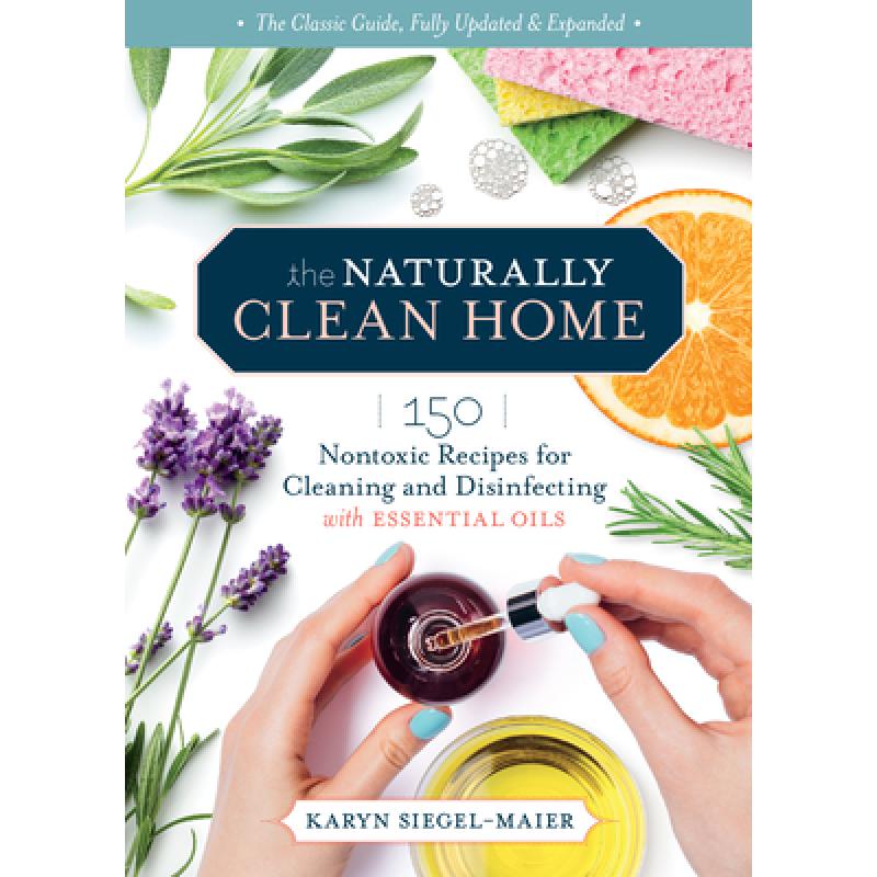 【4周达】The Naturally Clean Home, 3rd Edition: 150 Nontoxic Recipes for Cleaning and Disinfecting wi... [9781635863796] 书籍/杂志/报纸 生活类原版书 原图主图