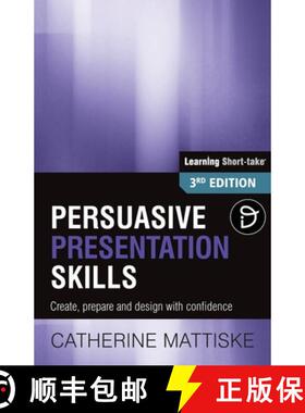 【3-4周达】Persuasive Presentation Skills: Create, prepare and design with confidence [9781921547041]