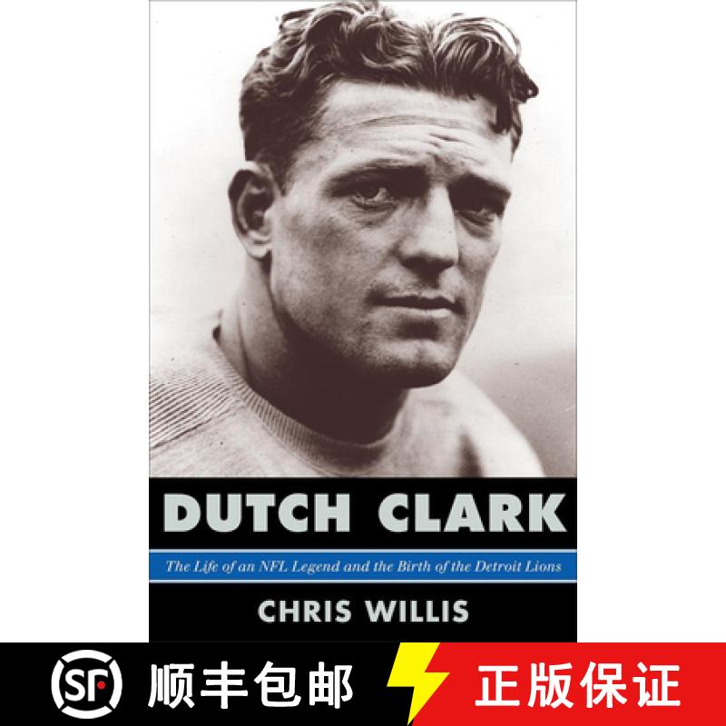 【3-4周达】Dutch Clark : The Life of an NFL Legend and the Birth of the Detroit Lions [9780810885202]