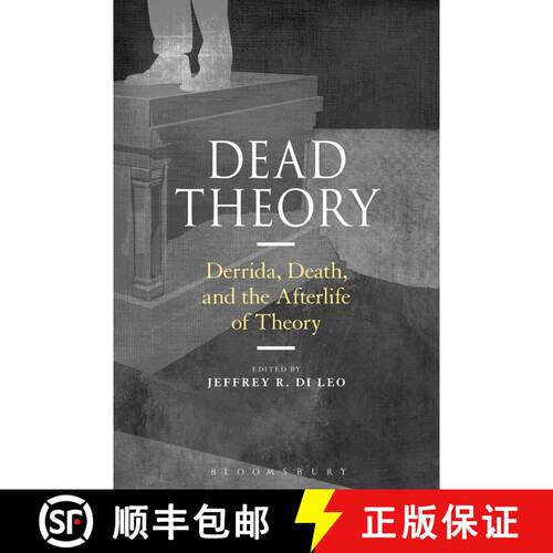 【3-4周达】Dead Theory: Derrida, Death, and the Afterlife of Theory [9781474274357]