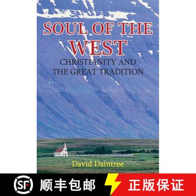 【3-4周达】Soul of the West: Christianity and the Great Tradition [9781925138818]