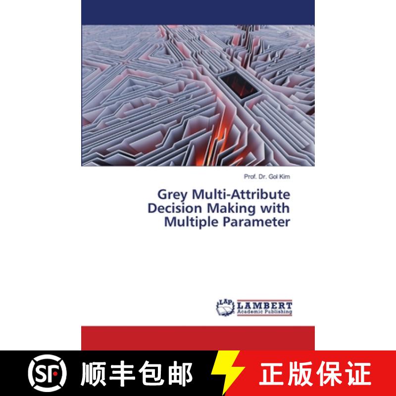 预订 Grey Multi-Attribute Decision Making with Multiple Parameter [9786202800709]