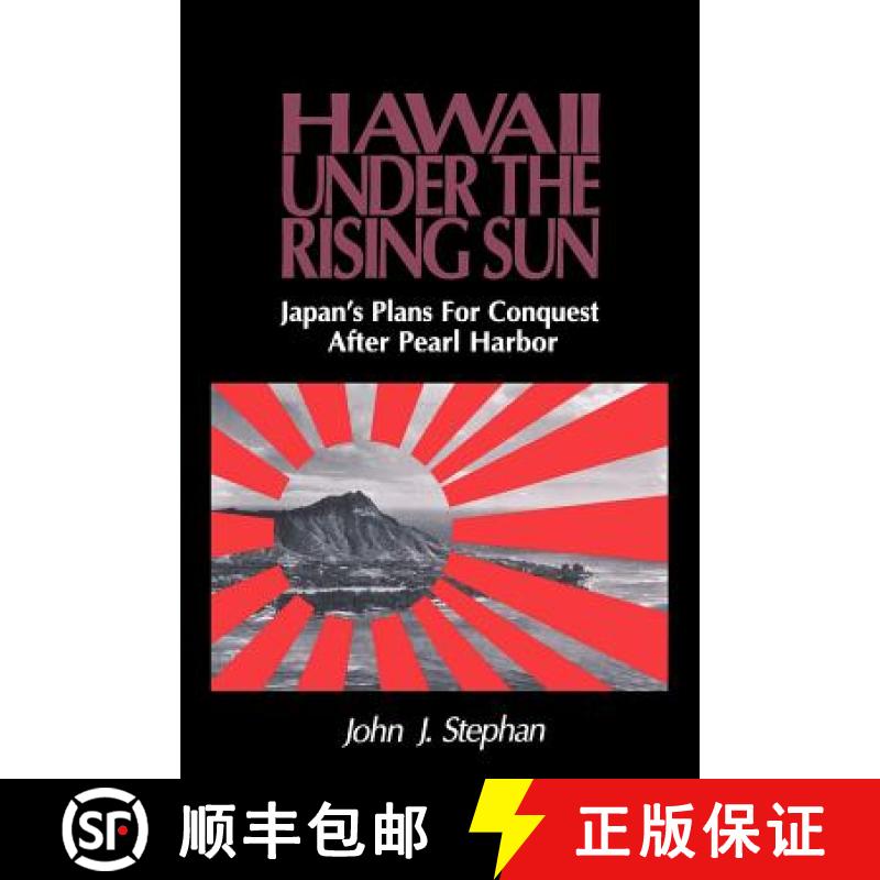 【2-3周达】Hawaii Under the Rising Sun: Japan's Plans for Conquest After Pearl Harbor [9780824825508]