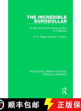 【3-4周达】The Incredible Eurodollar: Or Why the World's Money System Is Collapsing [9781138559806]