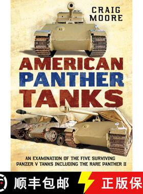 【3-4周达】American Panther Tanks: An Examination of the Five Surviving Panzer V Tanks Including the ... [9781781558041]