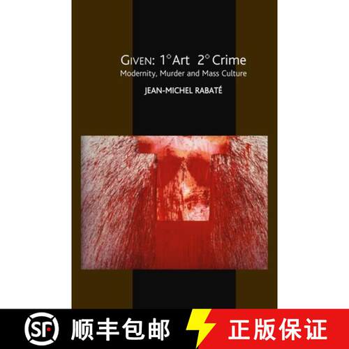 【3-4周达】精装 Given: 1 Degrees Art 2 Degrees Crime: Modernity, Murder and Mass Culture [9781845191115]