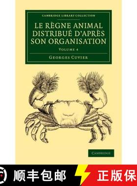 【3-4周达】Le Regne Animal Distribue D'Apres Son Organisation: Pour Servir de Base ... L'Histoire Nat... [9781108058919]