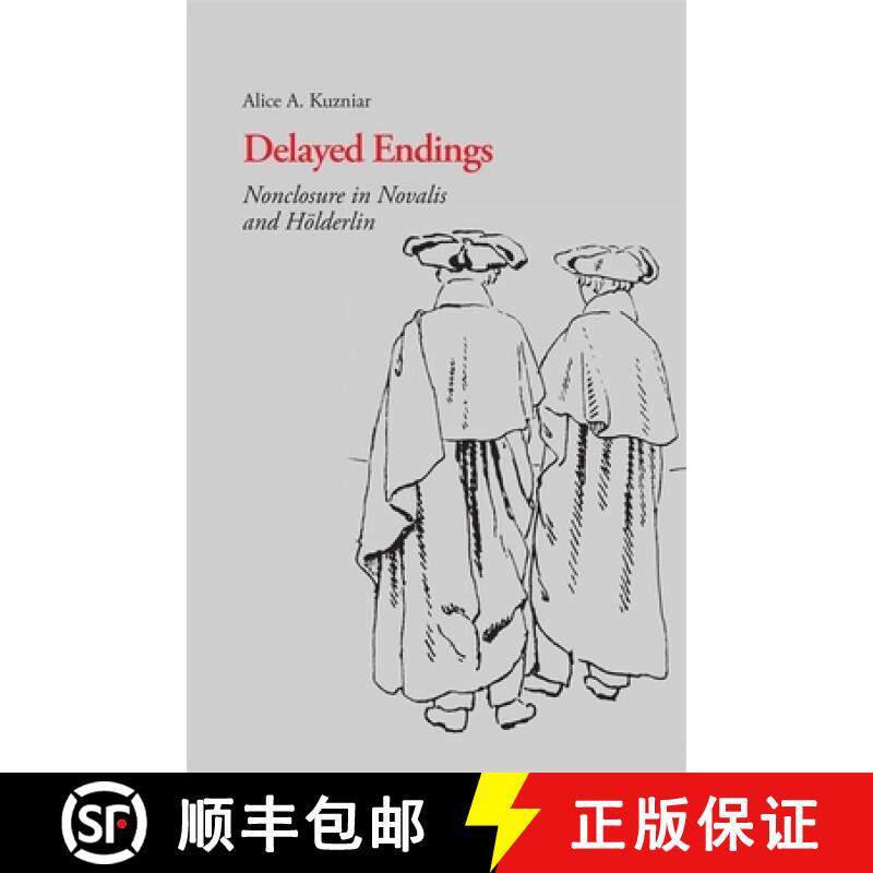 【3-4周达】Delayed Endings: Nonclosure in Novalis and Holderlin [9780820332444]