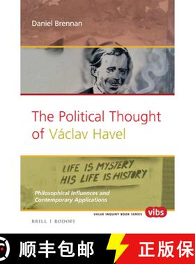 预订 The Political Thought of Václav Havel: Philosophical Influences and Contemporary Applications [9789004332188]