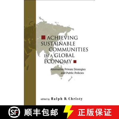 【3-4周达】精装 ACHIEVING SUSTAINABLE COMMUNITIES IN A GLOBAL ECONOMY: ALTERNATIVE PRIVATE STRATEGIES... [9789812388094]