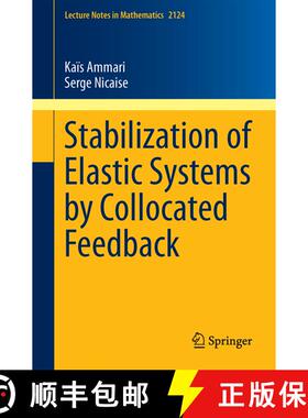 【3-4周达】Stabilization of Elastic Systems by Collocated Feedback [9783319108995]