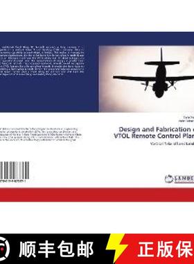 预订 Design and Fabrication of VTOL Remote Control Plane [9786139873371]