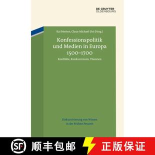 1700 Konfessionspolitik Europa 预订 Konflikte 9783110725179 Medien Theorien Und Konkurrenzen 1500