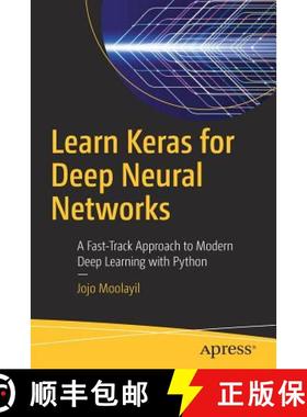 预订 Learn Keras for Deep Neural Networks : A Fast-Track Approach to Modern Deep Learning with Python [9781484242391]