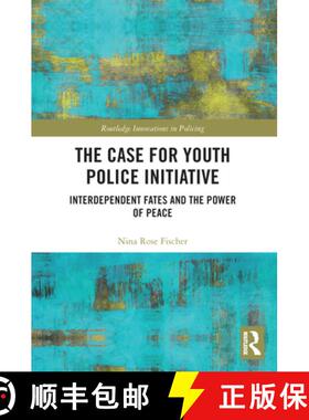 【3-4周达】The Case for Youth Police Initiative: Interdependent Fates and the Power of Peace [9780367506766]