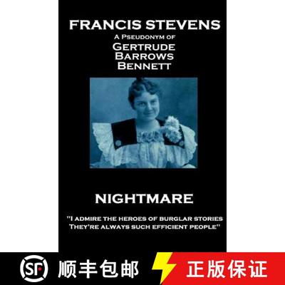 【3-4周达】Francis Stevens - Nightmare: I admire the heroes of burglar stories. They're always such e... [9781787800779]