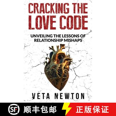 【3-4周达】CRACKING THE LOVE CODE : Unveiling The Lessons of Relationship Mishaps [9781637926154]
