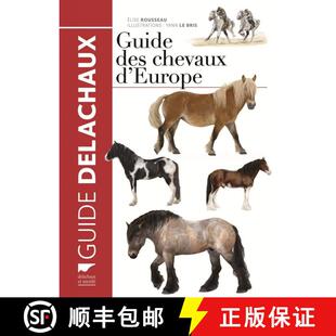 【3-4周达】Guide des Chevaux d'Europe [Guide to the Horses of Europe] [9782603024379]