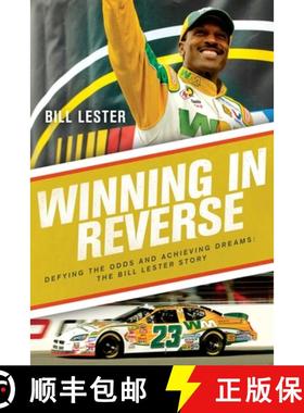 【3-4周达】Winning in Reverse: Defying the Odds and Achieving Dreams--The Bill Lester Story [9781643136400]