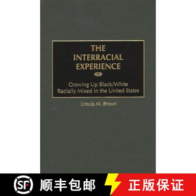【3-4周达】The Interracial Experience: Growing Up Black/White Racially Mixed in the United States [9780275970468]