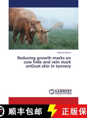 预订 Reducing growth marks on cow hide and vein mark onGoat skin in tannery [9786139845545]