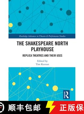 【3-4周达】The Shakespeare North Playhouse: Replica Theatres and Their Uses [9781032376530]