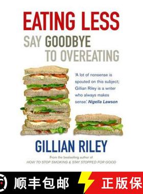 【3-4周达】Eating Less: Say Goodbye to Overeating. Gillian Riley [9780091902476]