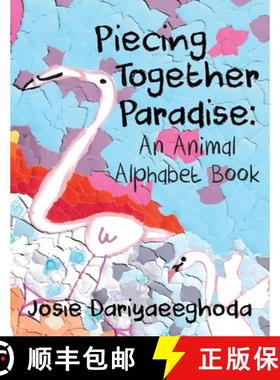 【3-4周达】Piecing Together Paradise: An Animal Alphabet Book [9781645383277]