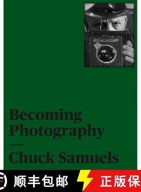 【3-4周达】Chuck Samuels : Becoming Photography [9783735607324]