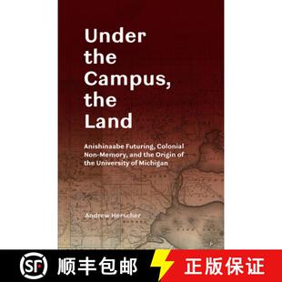 Land Origin Anishinaabe Campus Under and Futuring t... Non the Memory 4周达 9780472057238 Colonial