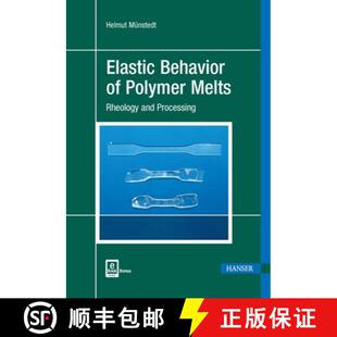 【3-4周达】Elastic Behavior of Polymer Melts: Rheology and Processing [9781569907542]