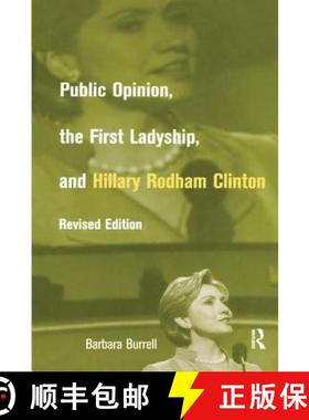 【3-4周达】Public Opinion, the First Ladyship, and Hillary Rodham Clinton [9781138874718]