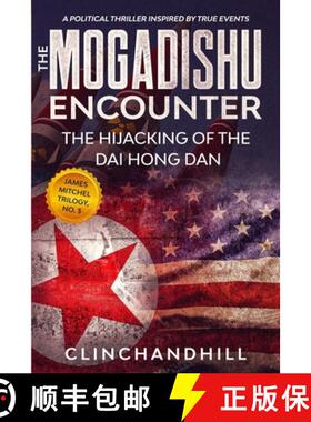 【3-4周达】The Mogadishu Encounter: The Hijacking of the Dai Hong Dan [9781636256917]