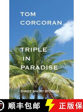 预订 Triple in Paradise: Three Short Stories by the Author of the Alex Rutledge Mysteries [9780984456680]